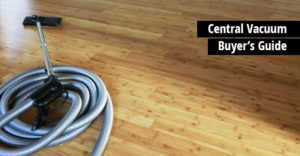 Central Vacuum Buyer's Guide